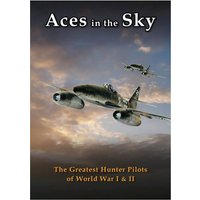 Aces In The Sky: The Greatest Hunter Pilots of WWI and WWII
Aces In The Sky: The Greatest Hunter Pilots of WWI and WWII