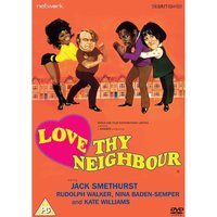 Love Thy Neighbour 
Love Thy Neighbour