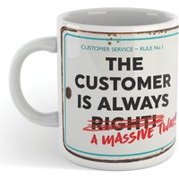 The Customer Is Always Mug
The Customer Is Always Mug