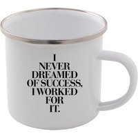 The Motivated Type I Never Dreamed Of Success, I Worked For It Enamel Mug
The Motivated Type I Never Dreamed Of Success, I Worked For It Enamel Mug