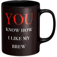 You Know How I Like My Brew Mug - Black
You Know How I Like My Brew Mug - Black