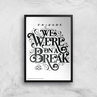 Friends We Were On A Break Giclee Art Print - A4 - Black Frame, Multi
Friends We Were On A Break Giclee Art Print - A4 - Black Frame, Multi