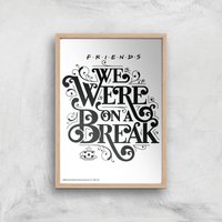 Friends We Were On A Break Giclee Art Print - A2 - Wooden Frame, Multi
Friends We Were On A Break Giclee Art Print - A2 - Wooden Frame, Multi