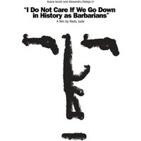 I Do Not Care If We Go Down In History As Barbarians
I Do Not Care If We Go Down In History As Barbarians