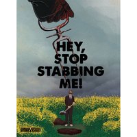 Hey, Stop Stabbing Me!
Hey, Stop Stabbing Me!