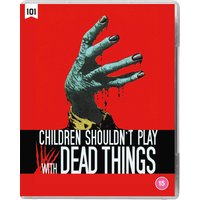 Children Shouldn't Play With Dead Things 
Children Shouldn't Play With Dead Things