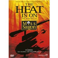 The Heat Is On: The Making Of Miss Saigon 
The Heat Is On: The Making Of Miss Saigon