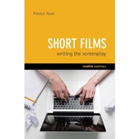 Short Films: Writing the Screenplay
Short Films: Writing the Screenplay