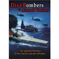 Dive Bombers Vs. Aircraft Carriers
Dive Bombers Vs. Aircraft Carriers