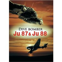 Dive Bomber: Ju 87 and Ju 88
Dive Bomber: Ju 87 and Ju 88