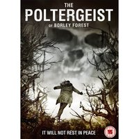 The Poltergeist of Borley Forest
The Poltergeist of Borley Forest