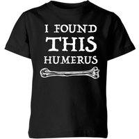 I Found this Humurus Kids T-Shirt - Black - 11-12 Years - Black
I Found this Humurus Kids T-Shirt - Black - 11-12 Years - Black