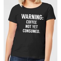 Coffee Not Yet Consumed Women's T-Shirt - Black - 3XL
Coffee Not Yet Consumed Women's T-Shirt - Black - 3XL