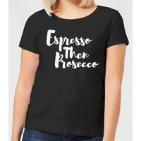 Espresso then Prosecco Women's T-Shirt - Black - 3XL
Espresso then Prosecco Women's T-Shirt - Black - 3XL