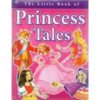 The Little Book Of Princess Tales
The Little Book Of Princess Tales