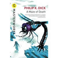 SF Masterworks: A Maze of Death by Philip K. Dick (Paperback)
SF Masterworks: A Maze of Death by Philip K. Dick (Paperback)