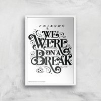 Friends We Were On A Break Giclee Art Print - A4 - White Frame, Multi
Friends We Were On A Break Giclee Art Print - A4 - White Frame, Multi