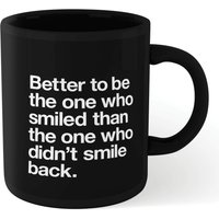The Motivated Type Better To Be The One Who Smiled Mug - Black
The Motivated Type Better To Be The One Who Smiled Mug - Black