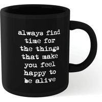 The Motivated Type Find Time For The Things That Make You Feel Happy Mug - Black
The Motivated Type Find Time For The Things That Make You Feel Happy Mug - Black