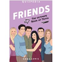 Friends Quizpedia: The Ultimate Book of Trivia
Friends Quizpedia: The Ultimate Book of Trivia