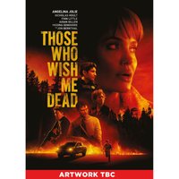 Those Who Wish Me Dead
Those Who Wish Me Dead