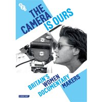 The Camera Is Ours: Britain's Women Documentary Makers
The Camera Is Ours: Britain's Women Documentary Makers