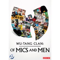 Wu Tang Clan: Of Mics and Men
Wu Tang Clan: Of Mics and Men