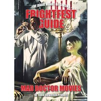 FrightFest Guide to Mad Doctor Movies
FrightFest Guide to Mad Doctor Movies