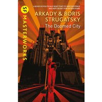 SF Masterworks: Doomed City - Arkady Strugatsky & Boris Strugatsky
SF Masterworks: Doomed City - Arkady Strugatsky & Boris Strugatsky