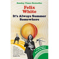 It's Always Summer Somewhere - Felix White
It's Always Summer Somewhere - Felix White