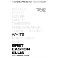 Easton Ellis: White - Bret Easton Ellis
Easton Ellis: White - Bret Easton Ellis
