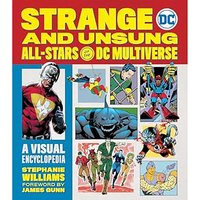 Strange and Unsung All-Stars of the DC Multiverse
Strange and Unsung All-Stars of the DC Multiverse
