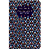 Chiltern Classics: Far From the Madding Crowd - Thomas Hardy
Chiltern Classics: Far From the Madding Crowd - Thomas Hardy