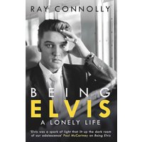 Being Elvis- A Lonely Life - Ray Connolly
Being Elvis- A Lonely Life - Ray Connolly