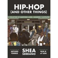 Hip-Hop (and other things) - Shea Serrano
Hip-Hop (and other things) - Shea Serrano
