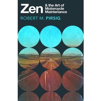 Zen & the Art of Motorcycle Maintenance - Robert Pirsig
Zen & the Art of Motorcycle Maintenance - Robert Pirsig
