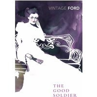 Vintage Madox Ford: Good Soldier - Ford Madox Ford
Vintage Madox Ford: Good Soldier - Ford Madox Ford
