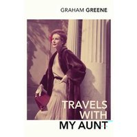 Vintage Greene: Travels With My Aunt - Graham Greene
Vintage Greene: Travels With My Aunt - Graham Greene