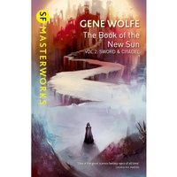 SF Masterworks: Woolfe- The Book of the New Sun Volume 2 Sword & Citadel - Gene Wolfe
SF Masterworks: Woolfe- The Book of the New Sun Volume 2 Sword & Citadel - Gene Wolfe