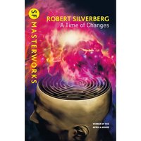 SF Masterworks: Time of Changes - Robert Silverberg
SF Masterworks: Time of Changes - Robert Silverberg