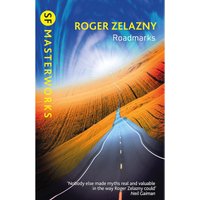 SF Masterworks: Roadmarks - Roger Zelazny
SF Masterworks: Roadmarks - Roger Zelazny
