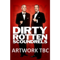 Dirty Rotten Scoundrels
Dirty Rotten Scoundrels