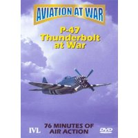 Aviation At War: P-47 Thunderbolt At War
Aviation At War: P-47 Thunderbolt At War