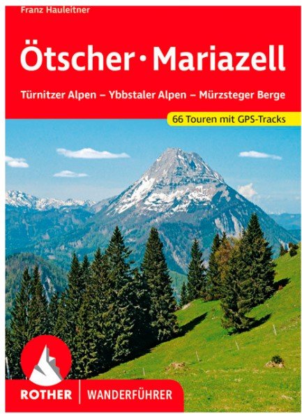 Bergverlag Rother - Ötscher - Mariazell - Wanderführer 7. überarbeitete Auflage 2022