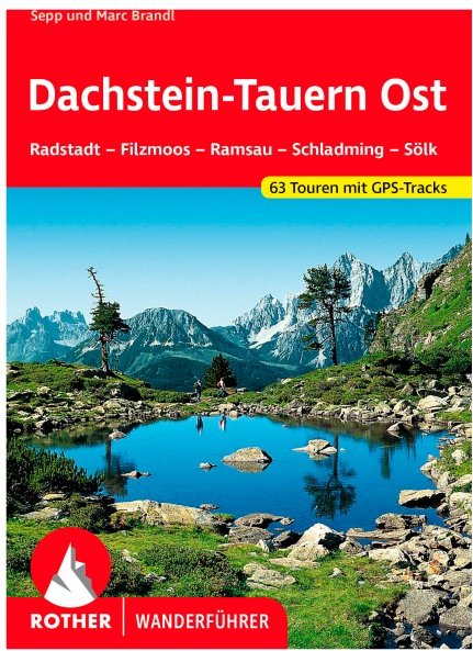Bergverlag Rother - Dachstein-Tauern Ost - Wanderführer 12. Auflage 2022