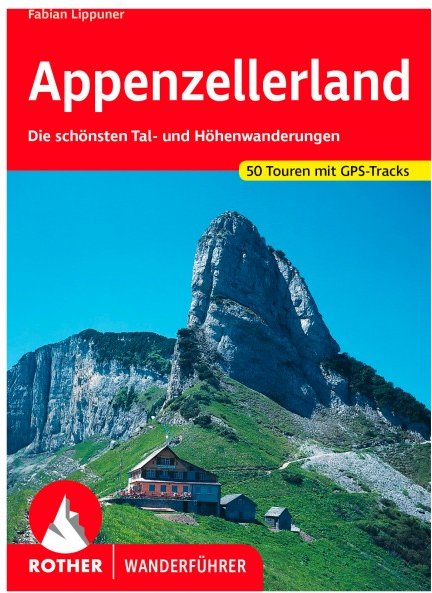 Bergverlag Rother - Appenzellerland - Wanderführer 11. aktualisierte Auflage 2022