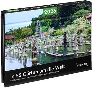 KUNTH Tischquerkalender 52 Gärten um die Welt 2026