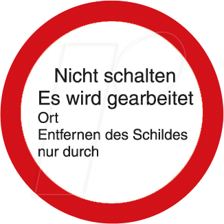 W 74120-1 - Verbotsschilder: Nicht schalten, Es wird gearbeitet, 30 mm