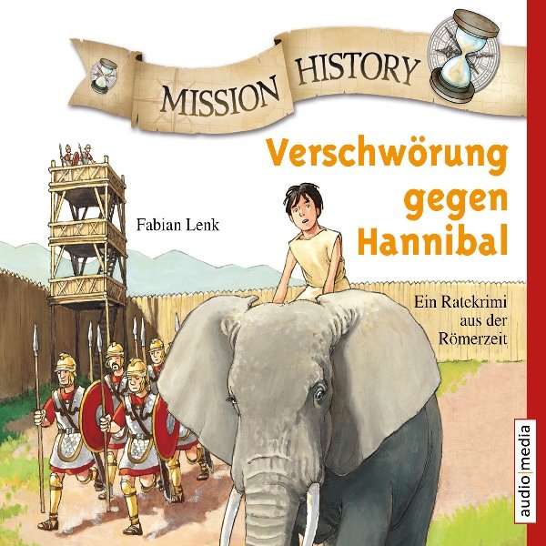Verschwörung gegen Hannibal - Ein Ratekrimi aus der Römerzeit: Mission History