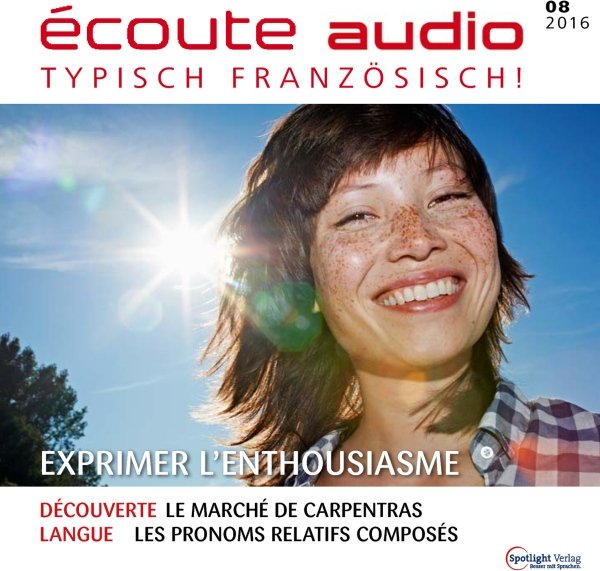 Écoute Audio - Exprimer l'enthousiasme. 8/2016: Französisch lernen Audio - Begeisterung ausdrücken